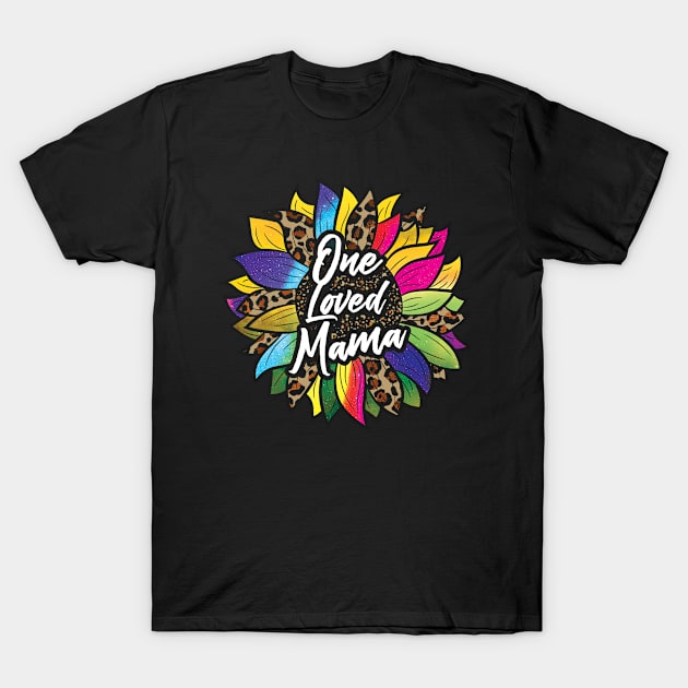 One Loved Mama Colorful Leopard Print Sunflower Gift for Mother's Day 2022 T-Shirt by missalona